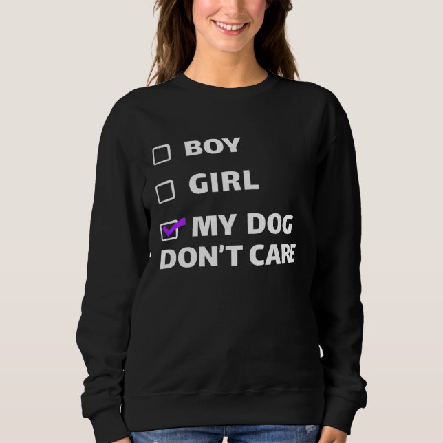 Boy Girl or My Dog Dont Care  Non binary Gender Sweatshirt (Vorderseite)