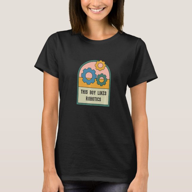 Boy mag Robotics Engineering Engineer T-Shirt (Vorderseite)