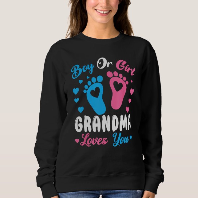 Boy Or Girl Grandma Loves You Gender Baby Pink Or  Sweatshirt (Vorderseite)