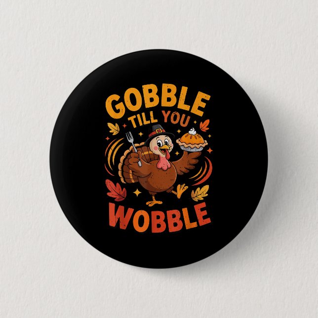 Boy Toddler Gobble Till You Wobble Turkey Funny Th Button (Vorderseite)