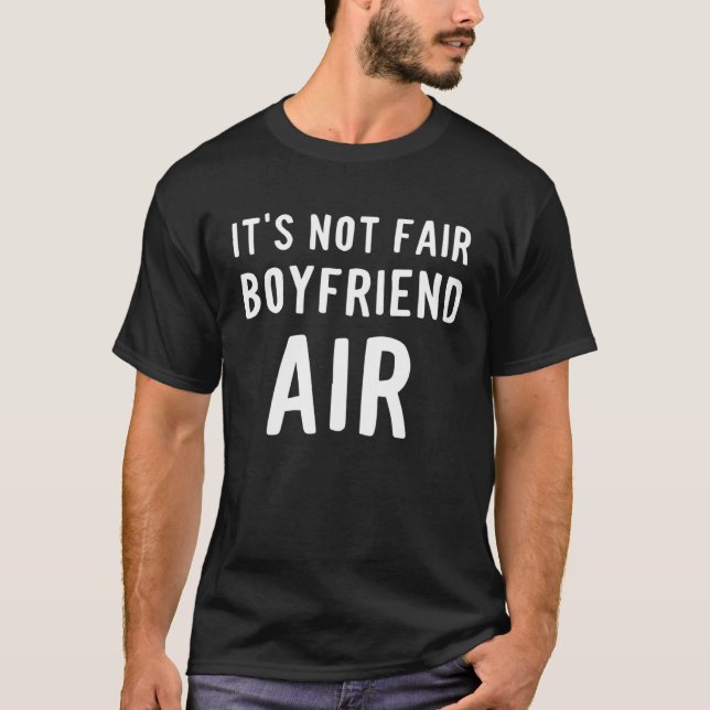 Boyfriend Air It s Not Fair T-Shirt (Vorderseite)