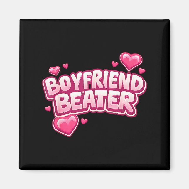 Boyfriend Beater Funny Tee  Magnet (Vorne)