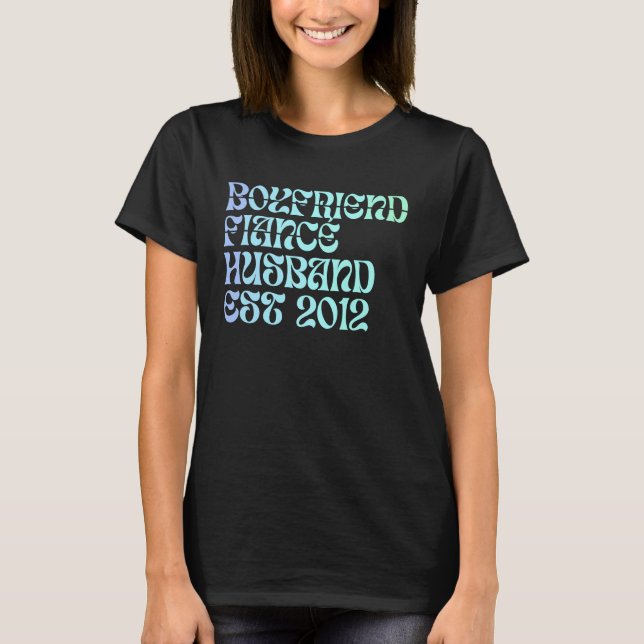 Boyfriend Fiance Husband Est 2012 Wedding Annivers T-Shirt (Vorderseite)