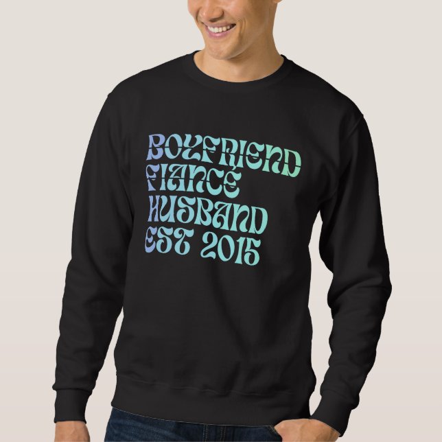Boyfriend Fiance Husband Est 2015 Wedding Annivers Sweatshirt (Vorderseite)