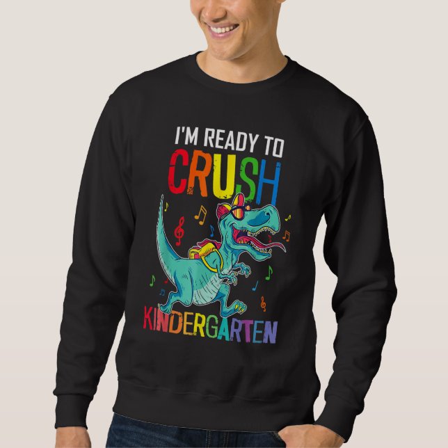 Boys Back To School I'm Ready To Crush Kindergarte Sweatshirt (Vorderseite)