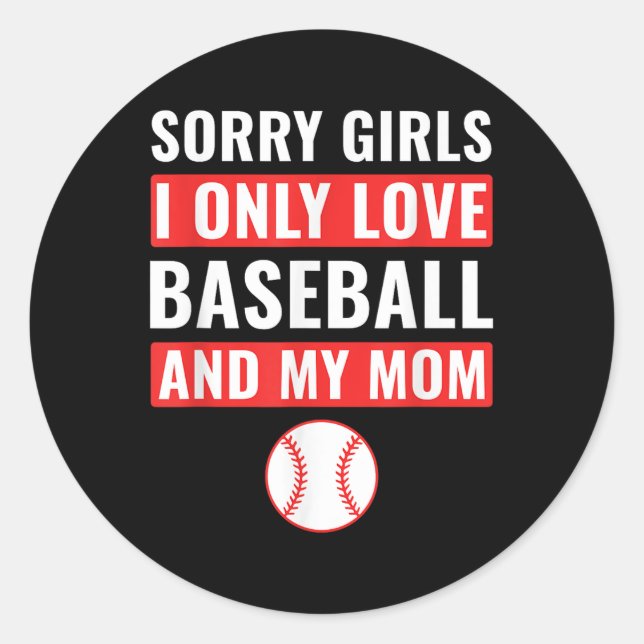 Boys Baseball Sorry Girls I only Liebe Baseball &a Runder Aufkleber (Vorderseite)