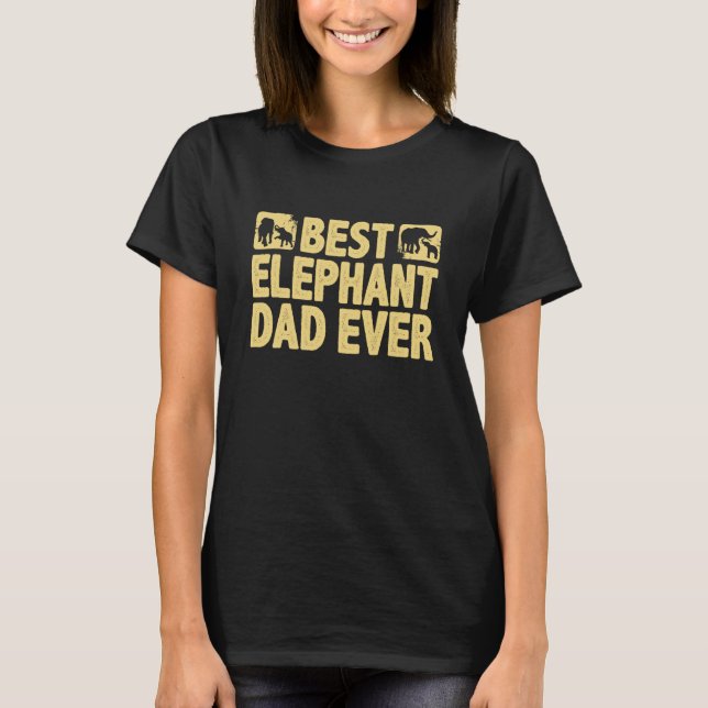 Boys Best Elephant Dad Ever Animal For Men Women   T-Shirt (Vorderseite)