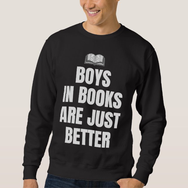 Boys In Books Are Just Better Book Club Reader Sweatshirt (Vorderseite)