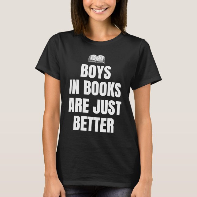 Boys In Books Are Just Better Book Club Reader T-Shirt (Vorderseite)
