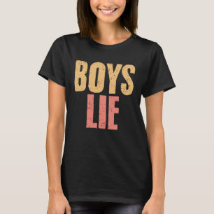 Boys Lie A Broken Hearcasm Beziehung Ha T-Shirt