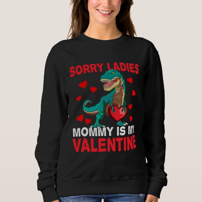 Boys Valentine s Day  Sorry Mommy Is My Valentine Sweatshirt (Vorderseite)