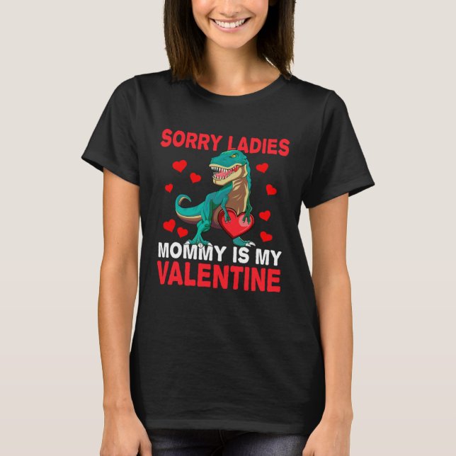 Boys Valentine s Day  Sorry Mommy Is My Valentine T-Shirt (Vorderseite)