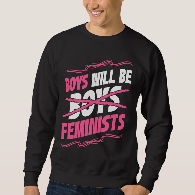 Boys Will Be Feminists Rights Social Feminism Sweatshirt (Vorderseite)