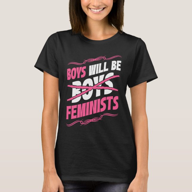 Boys Will Be Feminists Rights Social Feminism T-Shirt (Vorderseite)