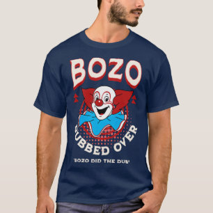 Bozo Dubber Over Bozo machte das Duett T-Shirt