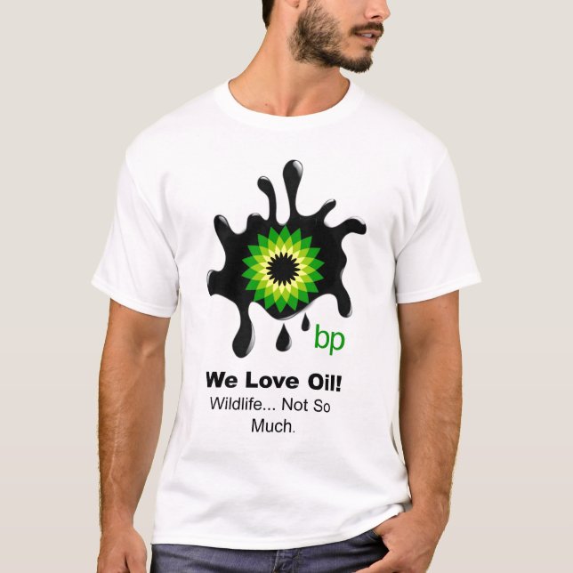 BP-"wir Liebe-Öl-" T - Shirt (Vorderseite)