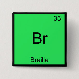 Br - Braille Lustiges Chemie-Element-Symbol-T-Shir Button