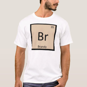 Br - Brandy Alkohol Chemie Periodensystem Symbol T-Shirt