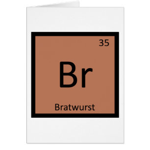 Br - Bratwurst Wurst Chemische Industrie Periodisc