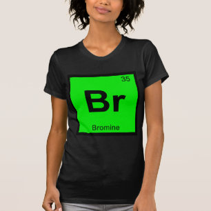 Br - Brom Chemie Periodensystem Symbol T-Shirt
