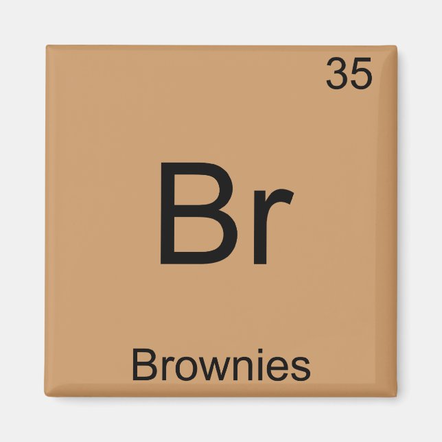 Br - Brownies Funny Chemistry Element Symbol T-Shi Magnet (Vorne)