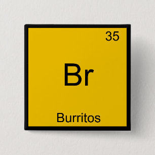 Br. Burritos Chemie Element Symbol Funny Button