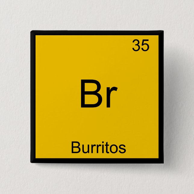 Br - Burritos Chemie-Element-Symbol Lustig Button (Vorderseite)