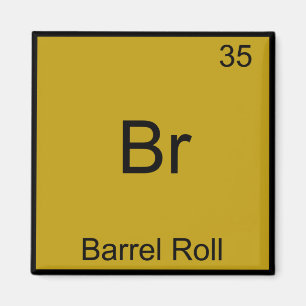 Br - Fassrolle Lustiges Element Meme Chemie T-Shir Magnet
