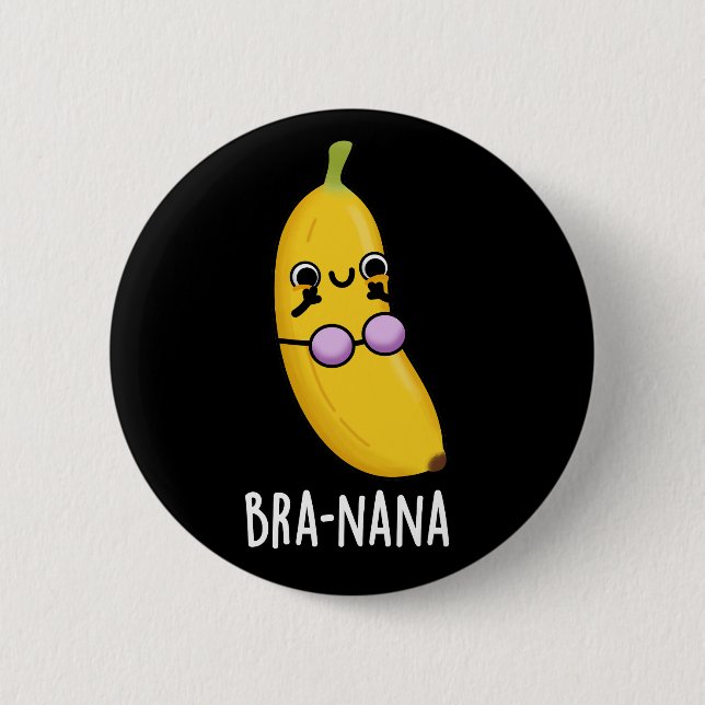 Bra-nana Funny Banana Bra Pun Dark BG Button (Vorderseite)