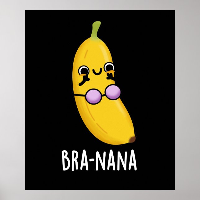 Bra-nana Funny Banana Bra Pun Dark BG Poster (Vorne)