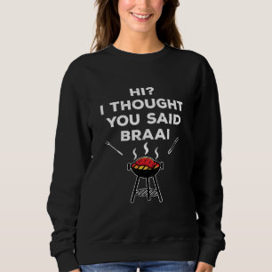 Braai auf dem Brain Joke Südafrika Sweatshirt