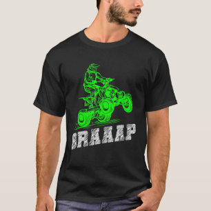Braap Quad Biker ATV 4 Wheeler Brap Quad Men und B T-Shirt