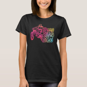 Braap wie ein Girl Dirt Bike Frauen für ihr Dirt T-Shirt