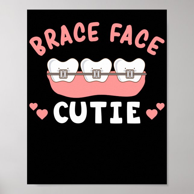 Braces Dentist Funny Orthodontist Brace Face Süsse Poster (Vorne)