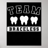 Braces Dentist Funny Orthodontist Team Braceless