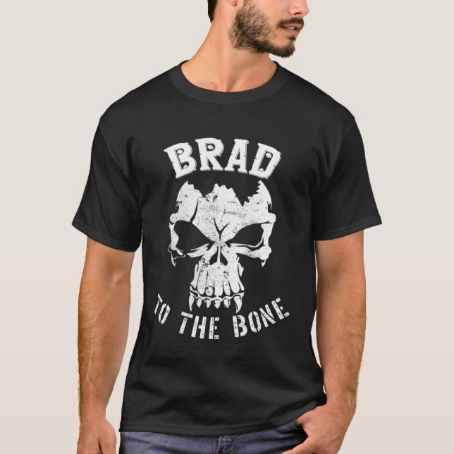 Brad to Bone s Bradley Bradford oder Brady T-Shirt (Vorderseite)