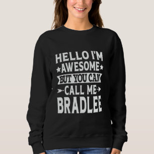 Bradlee Funny Vorname Hallo Ich bin Phantastisch C Sweatshirt