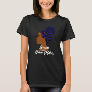 Brads sind schwarze Historie Cornrows Braided Bun  T-Shirt