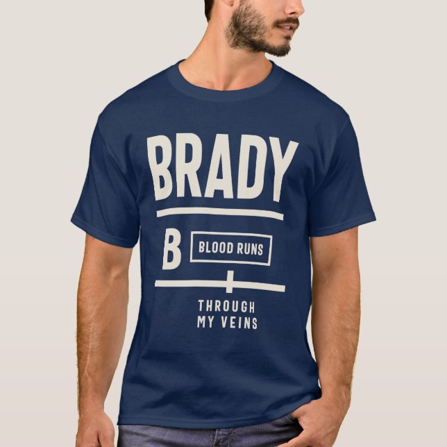 Brady Blut fließt durch meine Venen - Brady Name T-Shirt (Vorderseite)