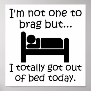 Brag Aus Dem Bett Lustiges Poster