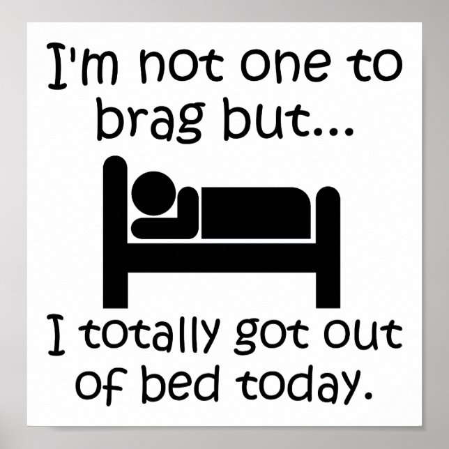 Brag Out of Bed Funny Poster (Vorne)