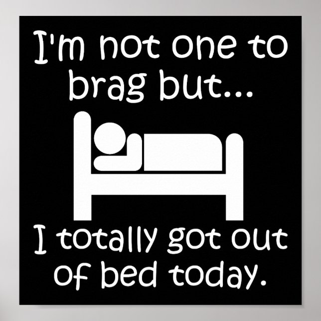 Brag Out of Bed Funny Poster blass (Vorne)
