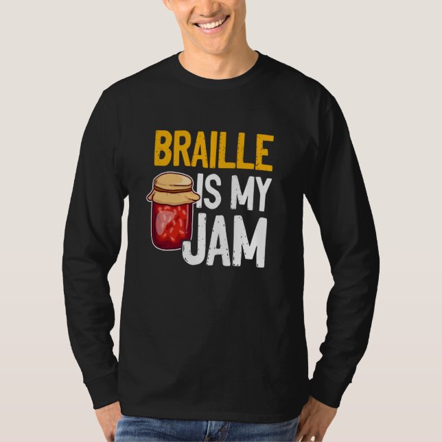 Braille Is My Jam Blind Reading Blindness T-Shirt (Vorderseite)