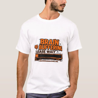 Brain-Buffering Bitte warten Lustiger ADHD-Glitch- T-Shirt