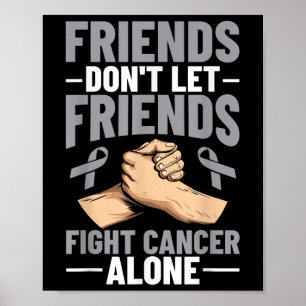 Brain Cancer Friends nicht Lassend Freunde zur Kre Poster