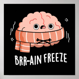 Brain Freeze Funny Biology Anatomie Pun Dark BG Poster