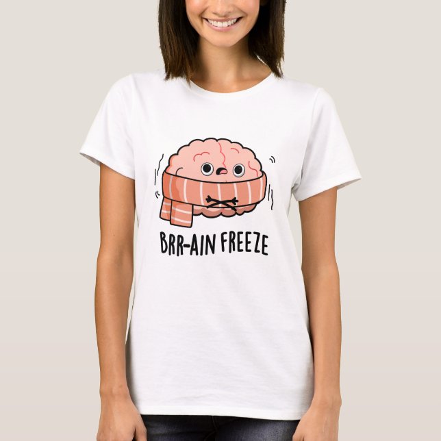 Brain Freeze Funny Biology Anatomie Pun T-Shirt (Vorderseite)