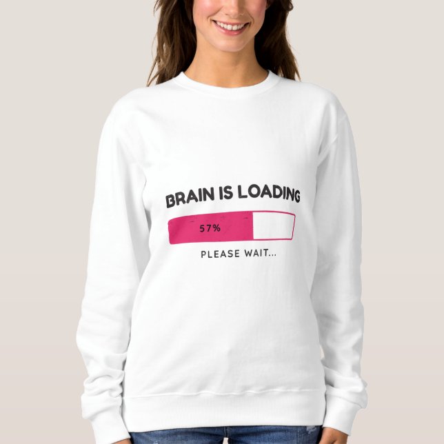 Brain geladen, bitte warten sweatshirt (Vorderseite)