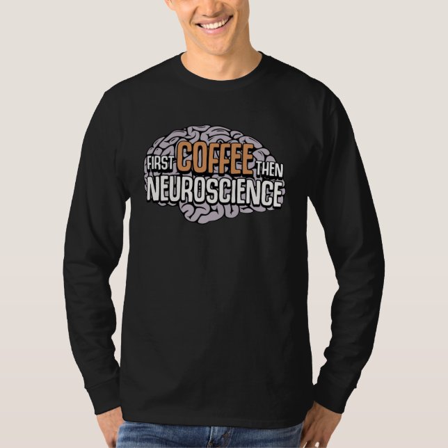 Brain Memory Coffee Neuroscience Neurology Neurolo T-Shirt (Vorderseite)