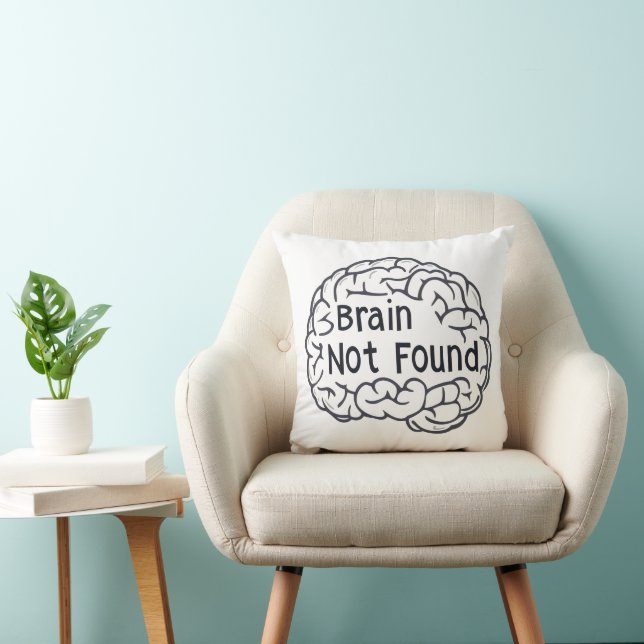 Brain Not fand Funny Slogan Kissen (Stuhl )